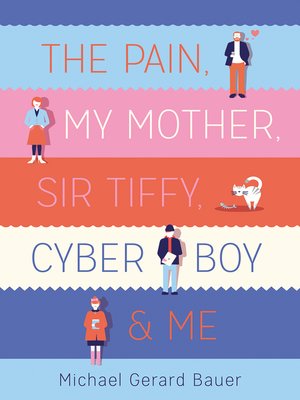 cover image of The Pain, My Mother, Sir Tiffy, Cyber Boy & Me